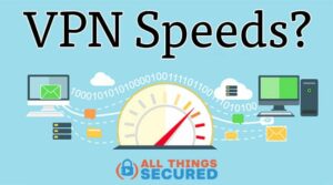 How to increase VPN speeds