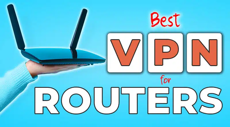 The best VPN for routers