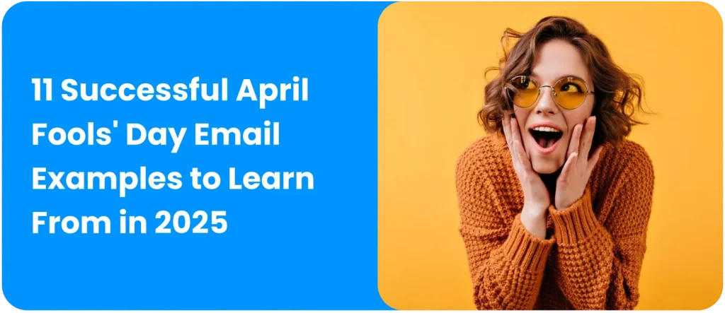 11 successful april fools' day email examples to learn from in 2025